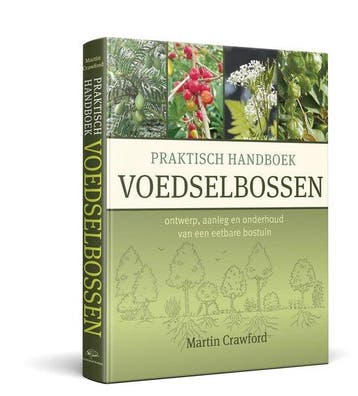 Praktisch Handboek Voedselbossen 9789077463352, Verzenden, Zo goed als nieuw