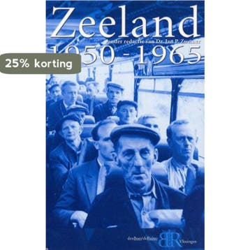 Zeeland 1950-1965 - J. Zwemer 9789074576567, Verzenden, Gelezen, J. Zwemer