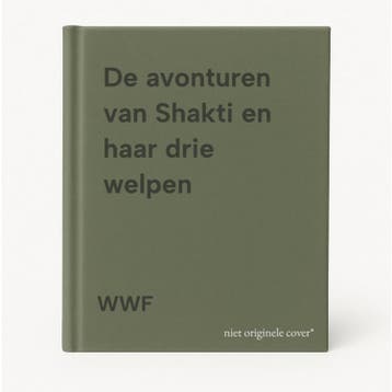 De avonturen van Shakti en haar drie welpen - WWF, Verzenden, Gelezen, WWF