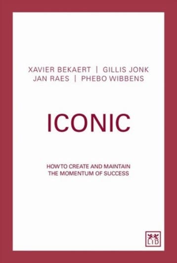 Iconic How To Create & Maintain Momentum - Xavier Bekaert, Verzenden, Zo goed als nieuw, Xavier Bekaert