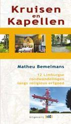 Kruisen en kapellen - Matheu Bemelmans 9789491561252, Verzenden, Zo goed als nieuw, Matheu Bemelmans