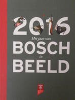 2016 Het jaar van Bosch in Beeld 9789082644609, Boeken, Verzenden, Zo goed als nieuw