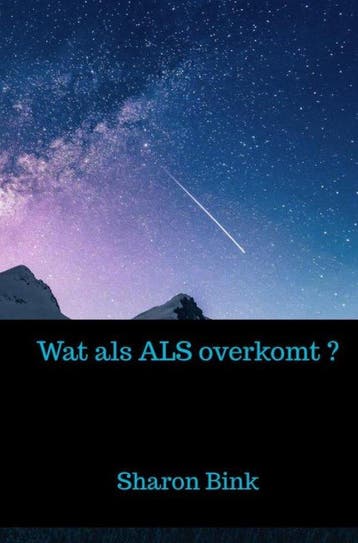 9789465011912 Wat als ALS overkomt ? | Tweedehands, Boeken, Verzenden, Zo goed als nieuw, Sharon Bink