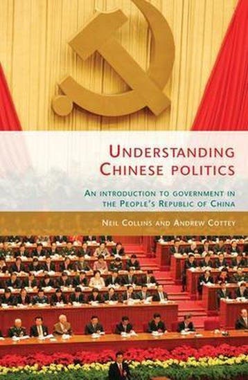 Understanding Chinese Politics - Neil Collins 9780719084287, Verzenden, Zo goed als nieuw, Neil Collins