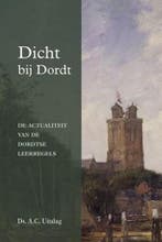 Dicht bij dordt 9789033129407 Uitslag, Boeken, Verzenden, Zo goed als nieuw, Uitslag