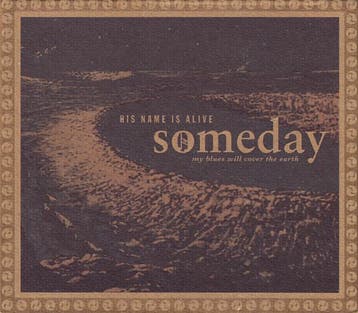 cd - His Name Is Alive - Someday My Blues Will Cover The..., Verzenden, Zo goed als nieuw