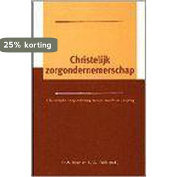 CHRISTELIJK ZORGONDERNEMERSCHAP - Theo Boer 9789024278237, Verzenden, Zo goed als nieuw, Theo Boer