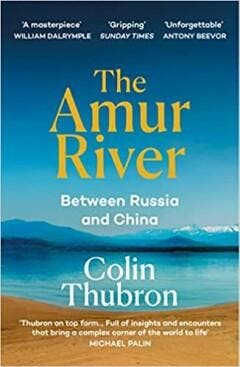 The Amur River - Colin Thubron 9781529110890, Verzenden, Zo goed als nieuw, Colin Thubron
