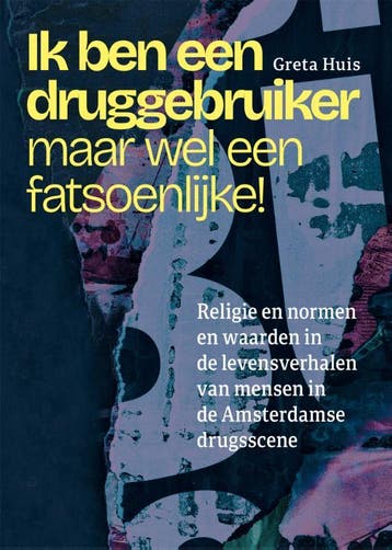 Ik Ben Een Druggebruiker, Maar Wel Een Fatsoenlijke! | Nieuw, Boeken, Ophalen of Verzenden, Nieuw, Greta Huis