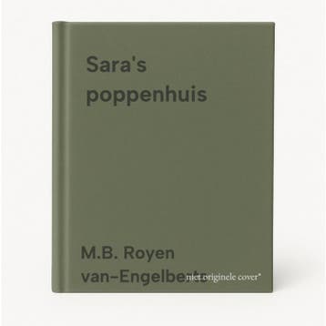 Saras poppenhuis - M.B. Royen van-Engelberts 9789490198053, Boeken, Verzenden, Zo goed als nieuw, M.B. Royen van-Engelberts