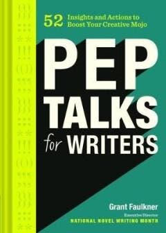 Pep Talks for Writers - Grant Faulkner 9781452161082, Boeken, Verzenden, Zo goed als nieuw, Grant Faulkner