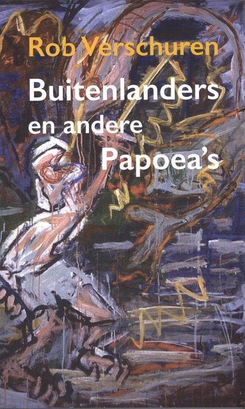 Buitenlanders en andere Papoeas 9789493368040, Boeken, Literatuur, Zo goed als nieuw, Verzenden