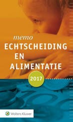 Memo Echtscheiding en alimentatie 2017 9789013143584, Boeken, Verzenden, Zo goed als nieuw, A.R. van Maas de Bie