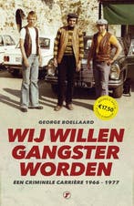 W willen gangster worden 9789089757661 George Boellaard, Verzenden, Gelezen, George Boellaard