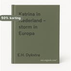 Katrina in Nederland - storm in Europa 9789078050025, Verzenden, Zo goed als nieuw, E.H. Dykstra