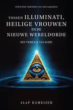 9789464872040 Tussen illuminati, heilige vrouwen en de Ni..., Verzenden, Nieuw, Jaap Rameijer