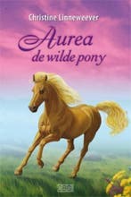 Aurea de wilde pony 9789020659368 Linneweever, Verzenden, Zo goed als nieuw, Linneweever