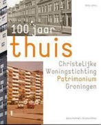 100 jaar thuis: Christelijke Woningstichting Patrimonium, Verzenden, Zo goed als nieuw, Beno Hofman