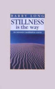 STILLNESS IS THE WAY 9780950805047 Barry Long, Verzenden, Gelezen, Barry Long