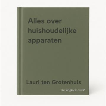 Alles over huishoudelijke apparaten - Lauri ten Grotenhuis, Verzenden, Zo goed als nieuw, Lauri ten Grotenhuis