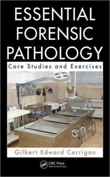 9781439876664 Essential Forensic Pathology, Boeken, Verzenden, Nieuw, Gilbert Edward Corrigan