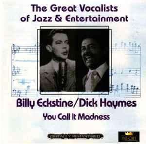 cd - Billy Eckstine / Dick Haymes - You Call It Madness, Verzenden, Zo goed als nieuw
