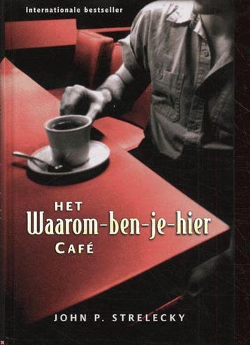Het waarom-ben-je-hier café - J. Strelecky 9789020284539, Verzenden, Gelezen, J. Strelecky