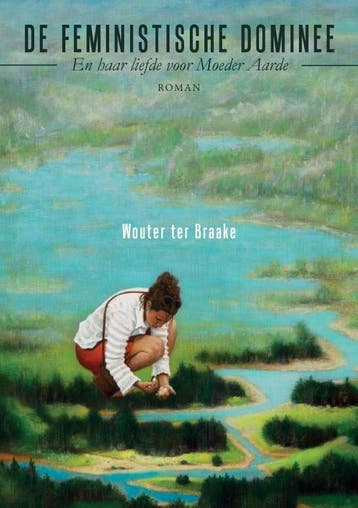 De feministische dominee - Wouter ter Braake 9789465097404, Verzenden, Zo goed als nieuw, Wouter ter Braake