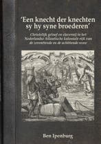 ‘Een knecht der knechten sy hy syne broederen’ 9789464280692, Verzenden, Zo goed als nieuw, Ben Ipenburg