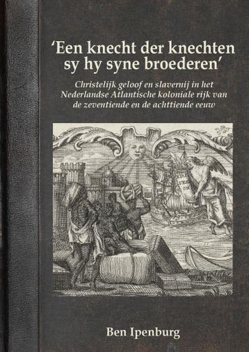 ‘Een knecht der knechten sy hy syne broederen’ 9789464280692, Boeken, Verzenden, Zo goed als nieuw, Ben Ipenburg