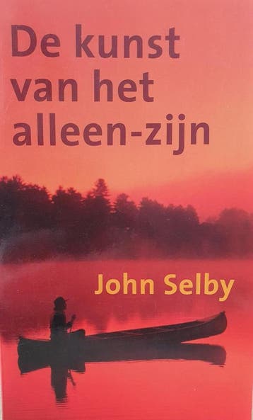 De kunst van het alleen-zijn - J. Selby 9789038910536, Boeken, Psychologie, Verzenden, Zo goed als nieuw, J. Selby