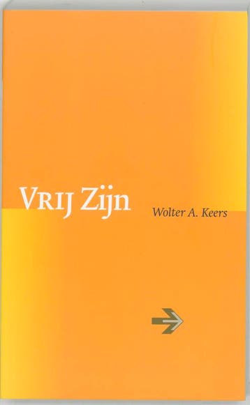 Vrij zijn - Wolter A. Keers 9789077228265, Boeken, Verzenden, Gelezen, Wolter A. Keers