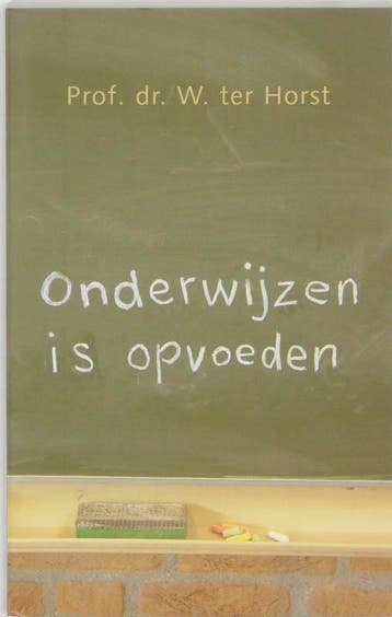 Onderwijzen is opvoeden - Wim Ter Horst 9789043505567, Verzenden, Zo goed als nieuw, Wim Ter Horst
