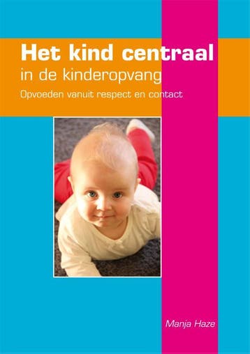 Het kind centraal in de kinderopvang - Manja Haze, Boeken, Verzenden, Zo goed als nieuw, Manja Haze