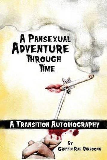 A Pansexual Adventure Through Time 9781530833849, Verzenden, Zo goed als nieuw, Griffin Rae Birdsong