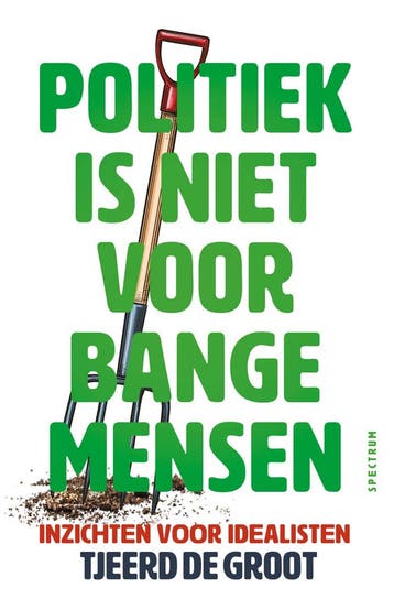 Politiek is niet voor bange mensen (9789000401475), Boeken, Verzenden, Nieuw
