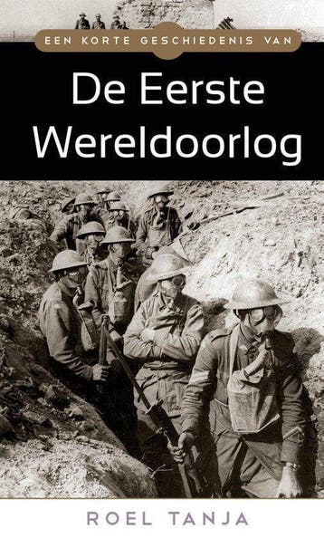 De eerste wereldoorlog - Roel Tanja 9789045320731, Verzenden, Zo goed als nieuw, Roel Tanja
