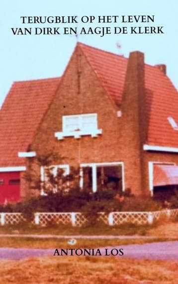 Terugblik Op Het Leven Van Dirk En Aagje De Klerk | Nieuw, Ophalen of Verzenden, Nieuw, Antonia Los