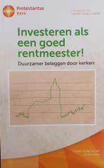 Investeren als een goed rentmeester! 9789082447910, Boeken, Verzenden, Zo goed als nieuw