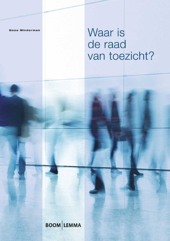 Waar is de raad van toezicht? 9789059317802 Goos Minderman, Boeken, Economie, Management en Marketing, Zo goed als nieuw, Verzenden