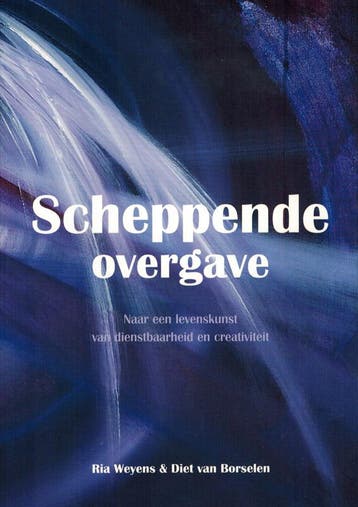 Scheppende Overgave | Ria Weyens; Diet Borselen | Nieuw, Ophalen of Verzenden, Nieuw, Ria Weyens; Diet Borselen
