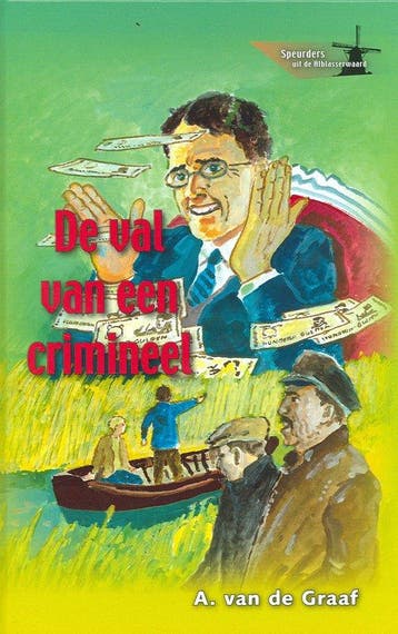 Val van een crimineel - A. van de Graaf 9789055515776, Verzenden, Zo goed als nieuw, A. van de Graaf