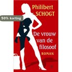 De vrouw van de filosoof 9789029562249 Ph. Schogt, Boeken, Verzenden, Gelezen, Ph. Schogt