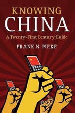 9781107587618 Knowing China | Tweedehands, Verzenden, Zo goed als nieuw, Frank Pieke