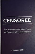 Censored - How European Hate Speech Laws are Threatening, Boeken, Verzenden, Zo goed als nieuw, Paul Coleman