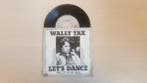 vinyl single 7 inch - Wally Tax - Lets Dance, Verzenden, Zo goed als nieuw