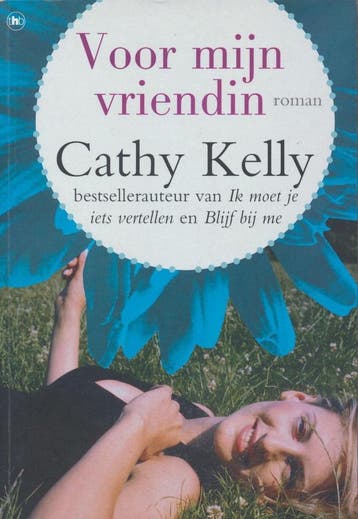 Voor mijn vriendin - Cathy Kelly 9789044326246, Verzenden, Zo goed als nieuw, Cathy Kelly