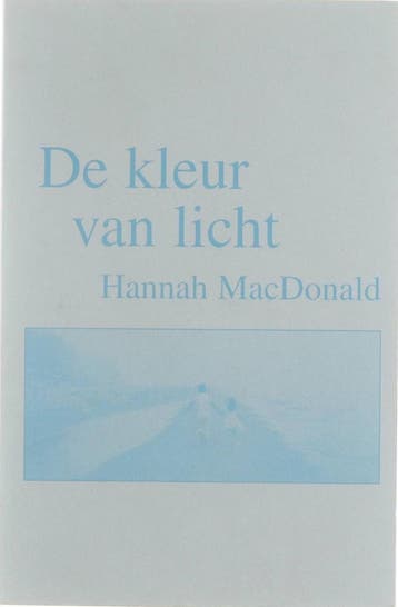 KLEUR VAN LICHT 9789022533512 Hannah MacDonald, Verzenden, Zo goed als nieuw, Hannah MacDonald