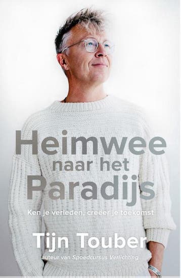 Heimwee naar het paradijs - Tijn Touber 9789400506527, Boeken, Verzenden, Gelezen, Tijn Touber