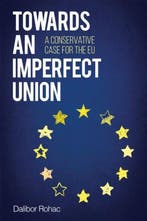 Towards an Imperfect Union 9781442270640 Dalibor Rohac, Verzenden, Zo goed als nieuw, Dalibor Rohac